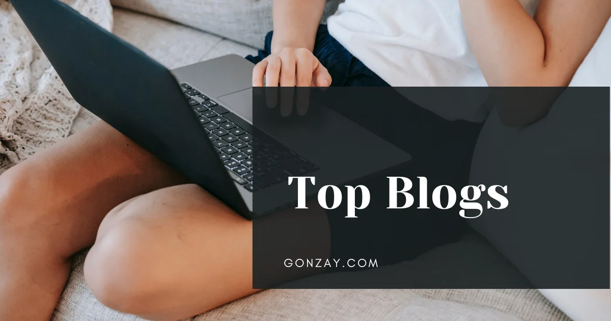 Discovering the Best: Top Blogs Gonzay com